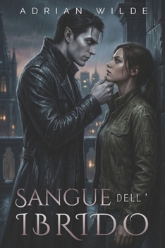 Sangue dell’Ibrido (Dark Romance di Adrian Wilde) (Italian Edition)