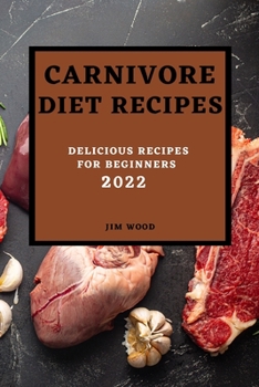 Paperback Carnivore Diet Recipes 2022: Delicious Recipes for Beginners Book