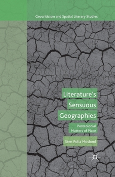 Paperback Literature's Sensuous Geographies: Postcolonial Matters of Place Book