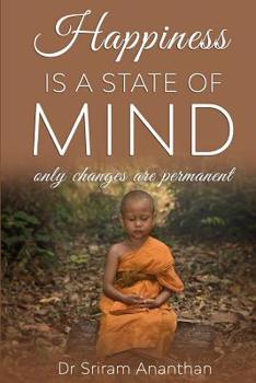 Happiness Is A State Of Mind: Only Changes Are Permanent