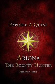 Paperback Ariona: The Bounty Hunter (Explore-a-quest) Book