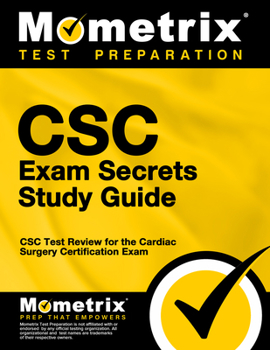 Paperback CSC Exam Secrets Study Guide: CSC Test Review for the Cardiac Surgery Certification Exam Book