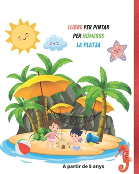 Paperback Llibre Per Pintar Per Números La Platja: Infantil [Catalan] Book