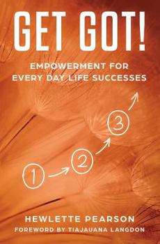 Paperback Get Got!: Empowerment for Every Day Life Successes Book