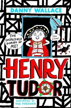 The Dreadful Diaries of Me, Henry (Aged) VIII (and a Half)