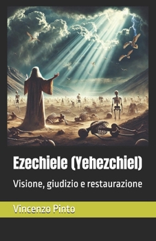 Ezechiele (Yehezchiel): Visione, giudizio e restaurazione (Tanakhica) (Italian Edition)