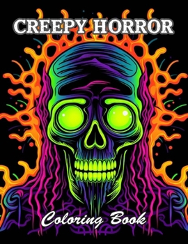 Paperback Creepy Horror Coloring Book for Adults: A Stress Relief Experience for All Ages Book