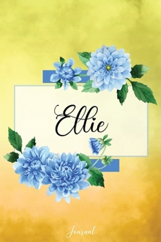 Ellie Journal: Blue Dahlia Flowers Personalized Name Journal/Notebook/Diary - Lined 6 x 9-inch size with 120 pages