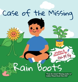 Hardcover Case Of The Missing Rain Boots: A sweet, playful mystery picture book that nurtures logical thinking, teamwork, and the joy of solving problems Book
