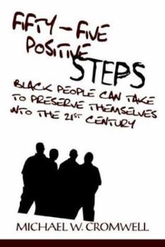 Paperback Fifty-Five Positive Steps Black People Can Take to Preserve Themselves Into the 21st Century Book