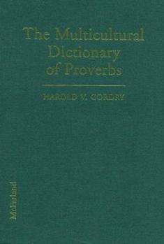 Hardcover The Multicultural Dictionary of Proverbs: Over 20,000 Adages from More Than 120 Languages, Nationalities and Ethnic Groups Book