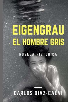 Paperback Eigengrau: El hombre gris [Spanish] Book