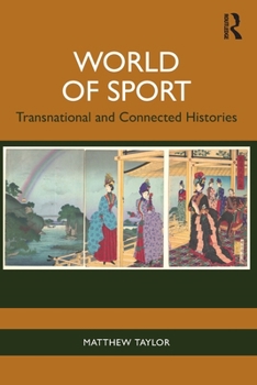 Paperback World of Sport: Transnational and Connected Histories Book