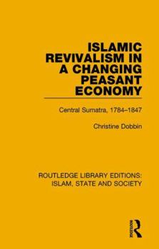 Paperback Islamic Revivalism in a Changing Peasant Economy: Central Sumatra, 1784-1847 Book