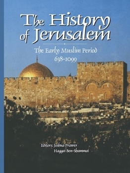 Paperback History of Jerusalem: The Early Muslim Period, 638-1099 Book