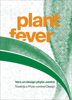Paperback Plant Fever: Towards a Phyto-Centred Design [French] Book