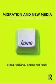 Paperback Migration and New Media: Transnational Families and Polymedia Book