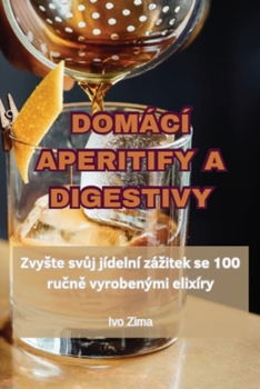 Paperback Domácí Aperitify a Digestivy [Czech] Book