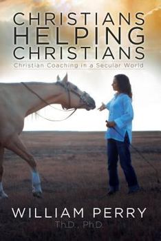 Paperback Christians Helping Christians, Christian Coaching in a Secular World Book