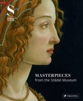 Hardcover Masterpieces from the Stadel Museum: Selected Works from the Stadel Museum Collection Book