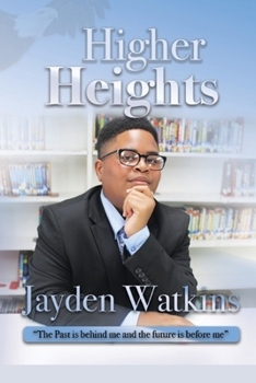 Paperback Higher Heights: The Past Is Behind Me And The Future Is Before Me Book