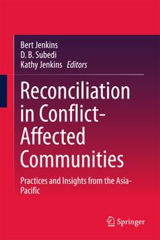 Hardcover Reconciliation in Conflict-Affected Communities: Practices and Insights from the Asia-Pacific Book