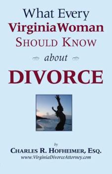 Paperback What Every Virginia Woman Should Know about Divorce, 2nd ed. Book