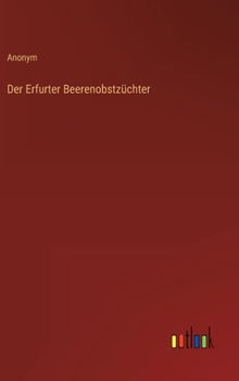 Hardcover Der Erfurter Beerenobstzüchter [German] Book