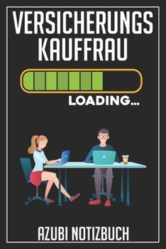 Versicherungskauffrau Loading… Azubi Notizbuch: 120 Seiten Kariert im Format A5 (6x9 Zoll) mit Soft Cover Glänzend. (German Edition)