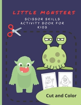 Paperback Little Monsters: Scissor Skills Activity Book For Kids Book