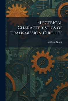Paperback Electrical Characteristics of Transmission Circuits Book