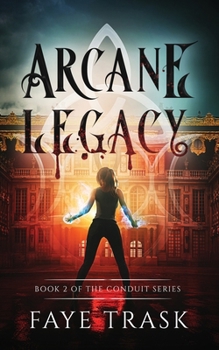 Paperback Arcane Legacy: Book 2 of The Conduit Series Book