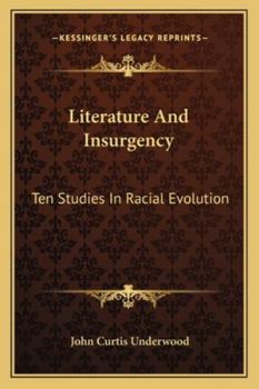 Literature and Insurgency; Ten Studies in Racial Evolution: Mark Twain, Henry James, William Dean Howells, Frank Norris, David Graham Phillips, Stewart Edward White, Winston Churchill, Edith Wharton, 