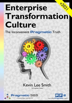 Paperback Enterprise Transformation Culture: The Inconvenient Pragmatic Truth Book