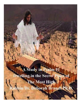 Paperback A Study in Psalm 91: Abiding In The Tabernacle of The Most High Book