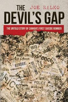 Paperback The Devil's Gap: The Untold Story of Canada's First Suicide Bomber Book