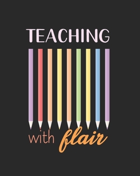 Paperback Teaching With Flair: Teacher Appreciation Notebook Or Journal Book