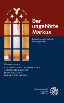 Der Ungeh?rte Markus : Predigten Au?erhalb der Perikopenreihe. Eine Homiletische Festschrift Zu Helmut Schwiers 60. Geburtstag