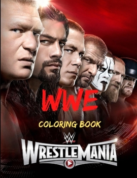 Paperback WWE Coloring Book: New Way For Taking Part In Indoor Activity While Relaxing - Exploring The Amazing Coloring Activity Book Of WWE Book