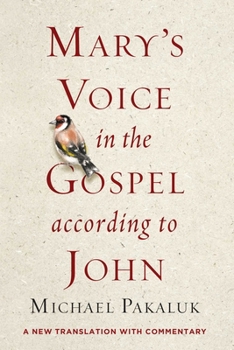 Paperback Mary's Voice in the Gospel According to John: A New Translation with Commentary Book