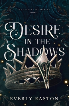 Desire in the Shadows: A Fated Mates, Portal Romantasy (The Gates of Desire)