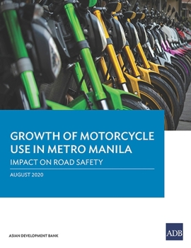 Paperback Growth of Motorcycle Use in Metro Manila: Impact on Road Safety Book