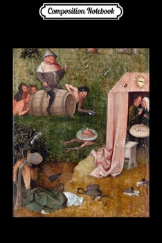 Composition Notebook: Allegory of Gluttony and Lust by Hieronymus Bosch  Journal/Notebook Blank Lined Ruled 6x9 100 Pages