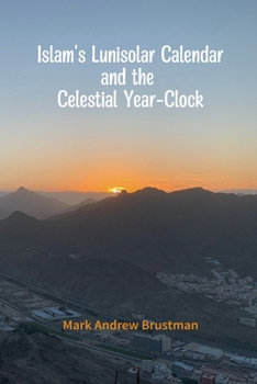 Paperback Islam's Lunisolar Calendar and the Celestial Year-Clock Book