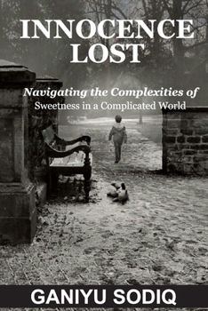 Paperback Innocence Lost: Navigating the Complexities of Sweetness in a Complicated World Book