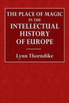 Paperback The Place of Magic in the Intellectual History of Europe Book