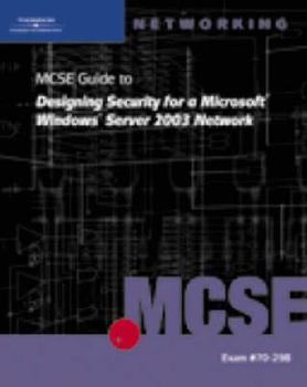 Paperback 70-298: MCSE Guide to Designing Security for Microsoft Windows Server 2003 Network Book