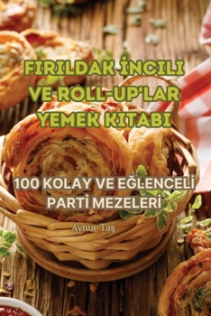 Paperback Firildak &#304;ncili Ve Roll-Up'lar Yemek Kitabi [Turkish] Book