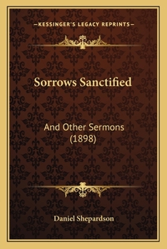 Paperback Sorrows Sanctified: And Other Sermons (1898) Book