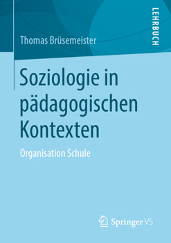 Paperback Soziologie in Pädagogischen Kontexten: Organisation Schule [German] Book